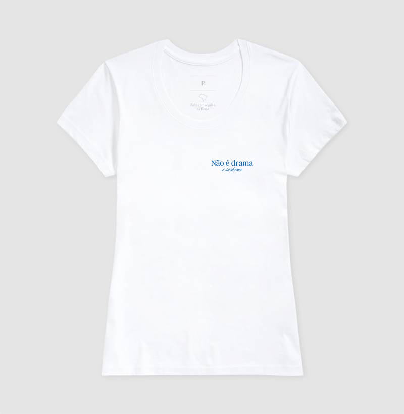 Camiseta "Não é Drama, É Sintoma" | A Clínica da Validação