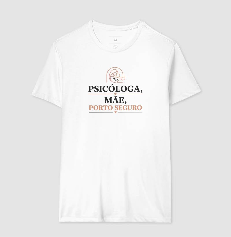Camiseta "Psicóloga, Mãe, Porto Seguro" | O Refúgio do Afeto