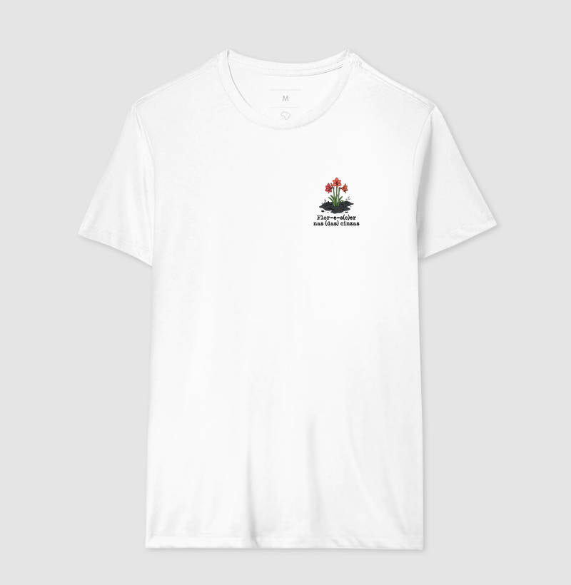 Camiseta Resiliência - Flor-e-s(c)er nas Cinzas | Poética Minimalista
