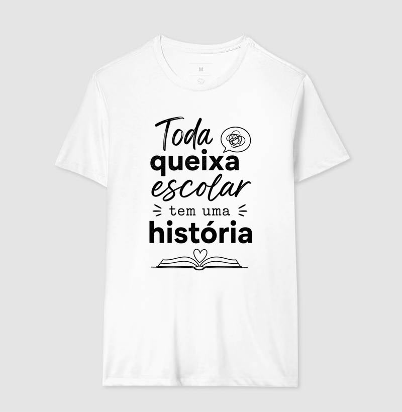 Camiseta Psicologia Escolar "Toda Queixa Escolar Tem Uma História" | Olhar Crítico e Humanizado
