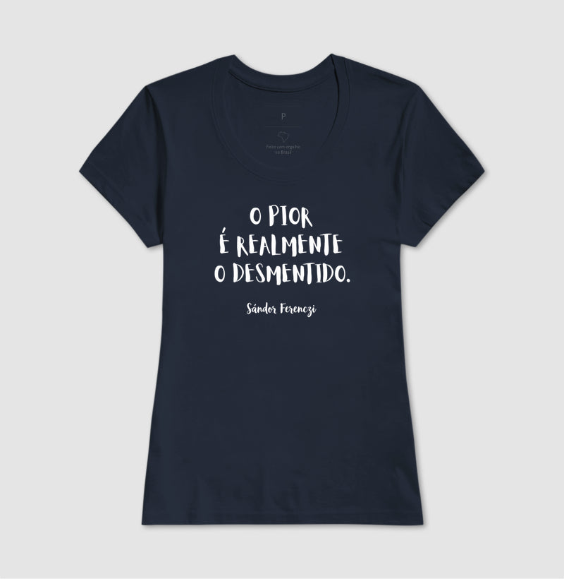 Camiseta "O Pior É Realmente O Desmentido" | Sándor Ferenczi & Teoria do Trauma