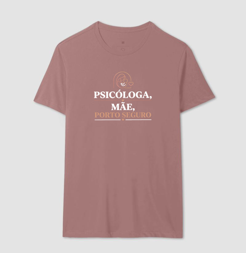 Camiseta "Psicóloga, Mãe, Porto Seguro" | O Refúgio do Afeto