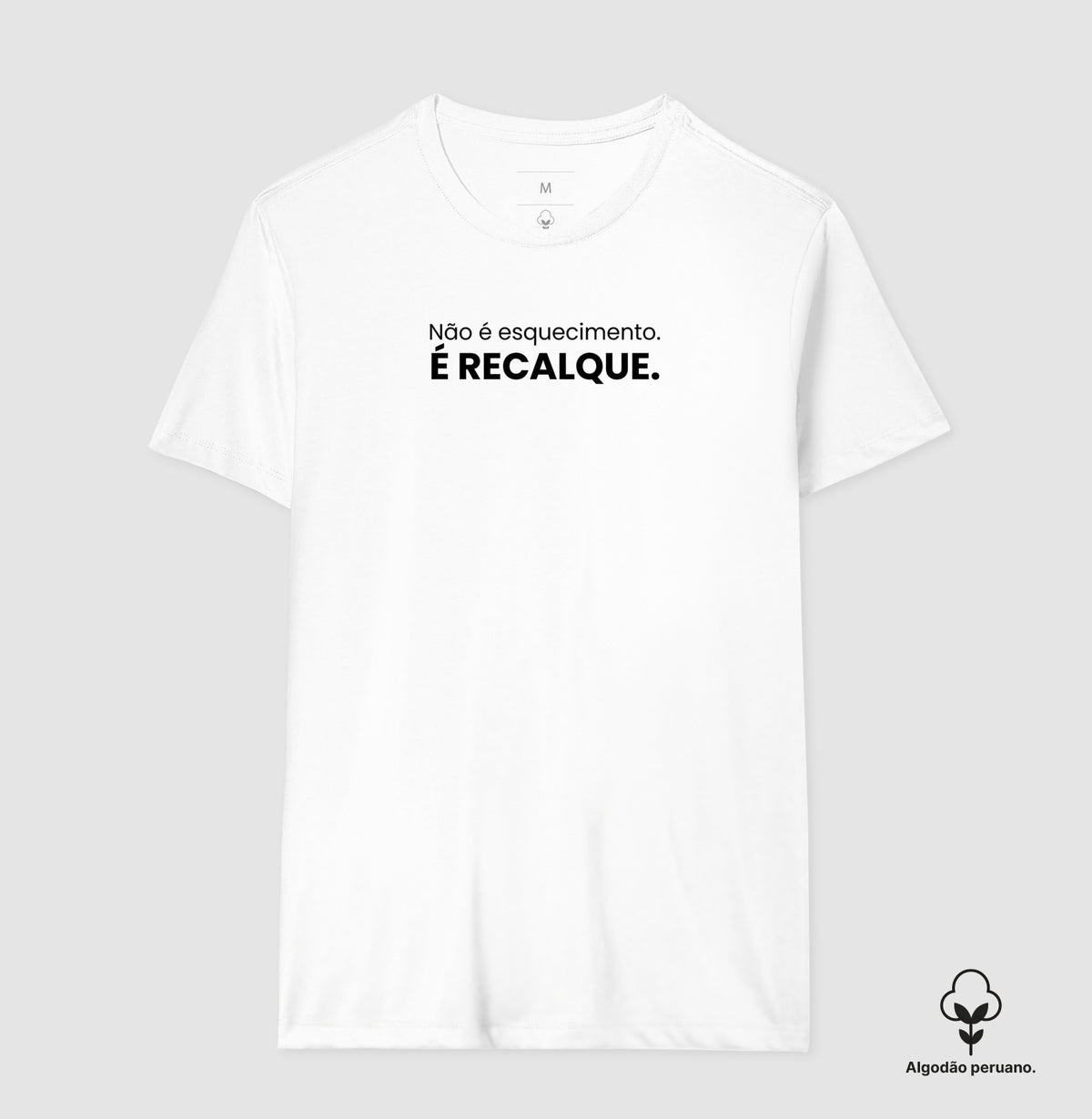 Camiseta Algodão Peruano Não É Esquecimento. É Recalque. | Conceito Freudiano & Humor Clínico