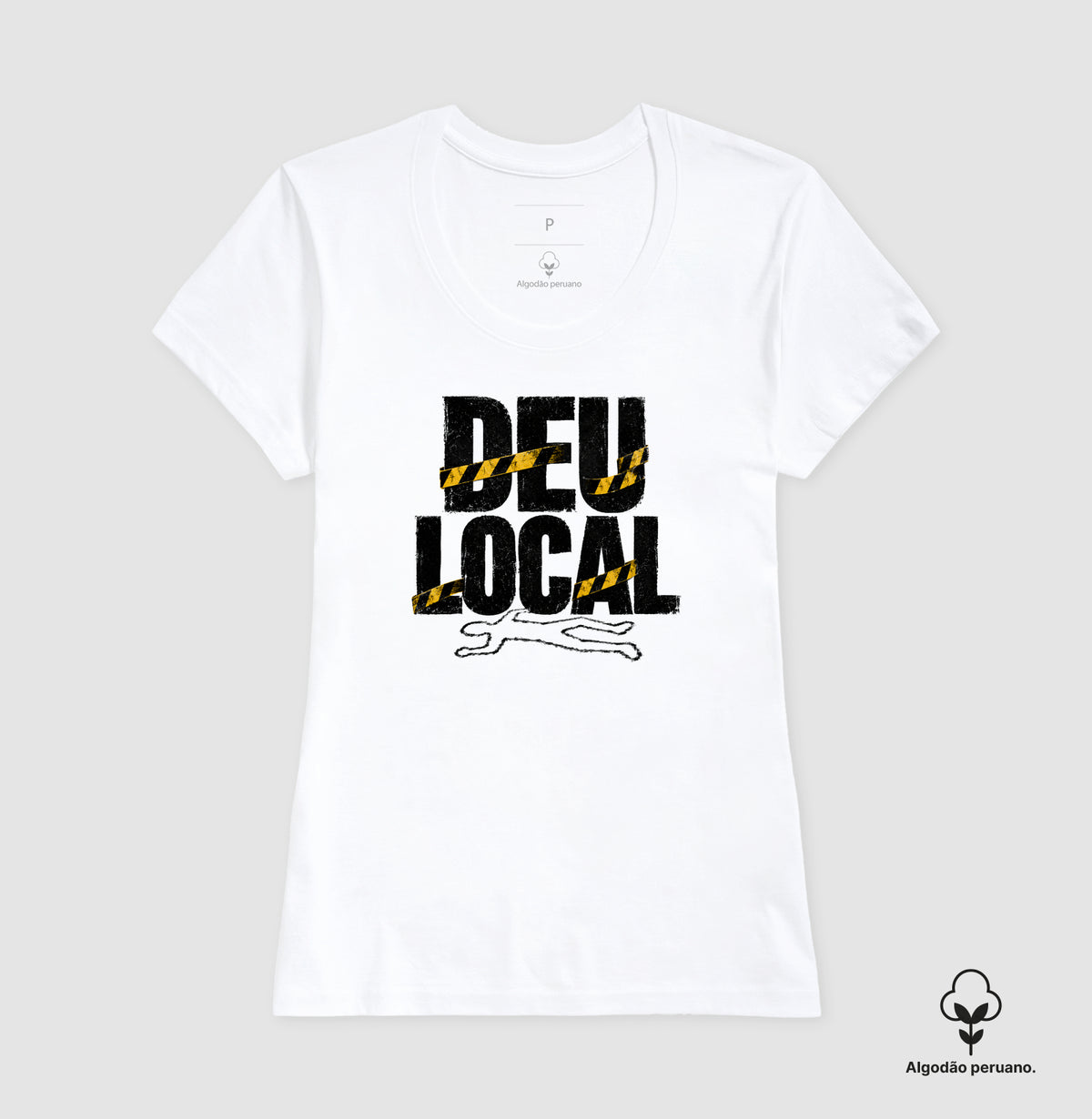 Camiseta Algodão Peruano Criminalística "Deu Local" | O Pesadelo do Fim de Plantão
