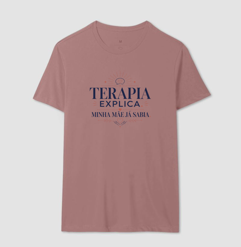 Camiseta "Terapia Explica, Minha Mãe Já Sabia" | Sabedoria Materna e Psicologia