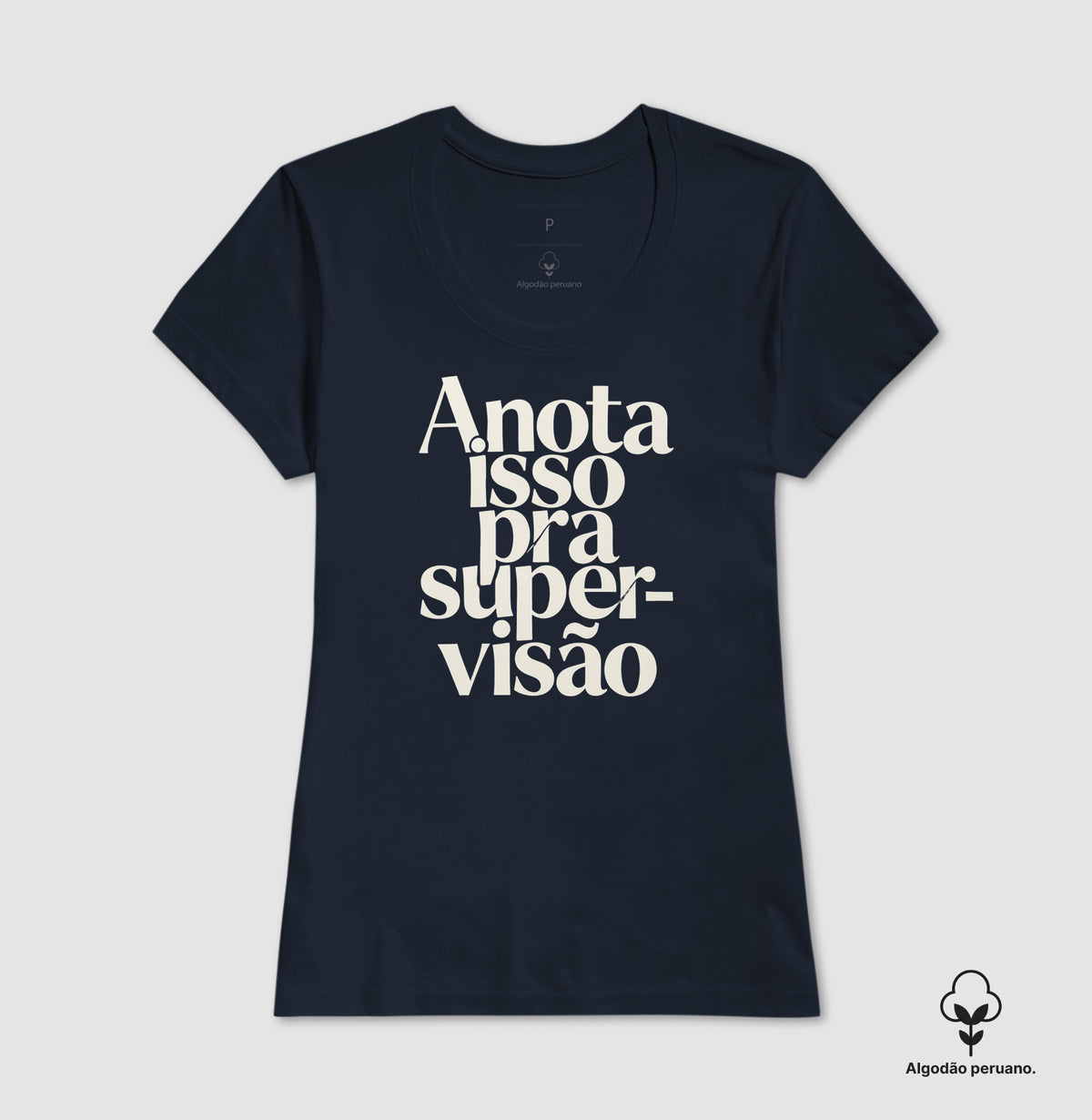 Camiseta Algodão Peruano Anota Isso Pra Supervisão | Manejo Clínico & Tipografia Editorial