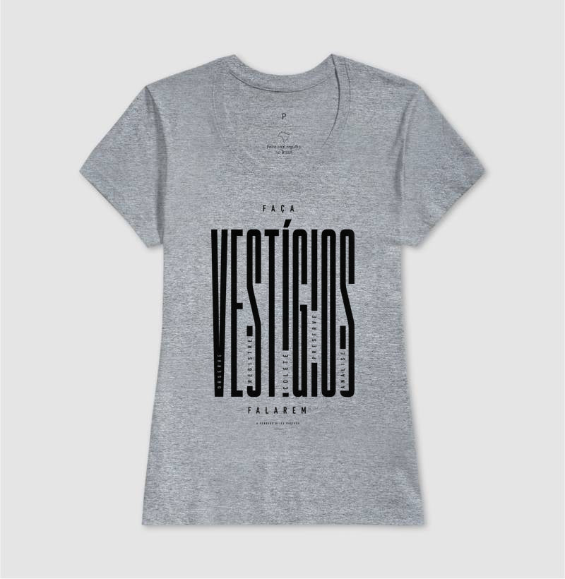 Camiseta "Faça Vestígios Falarem" | Perícia Criminal & Cadeia de Custódia