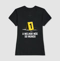 Camiseta "A Melhor Mãe do Mundo" | Evidência Número 1