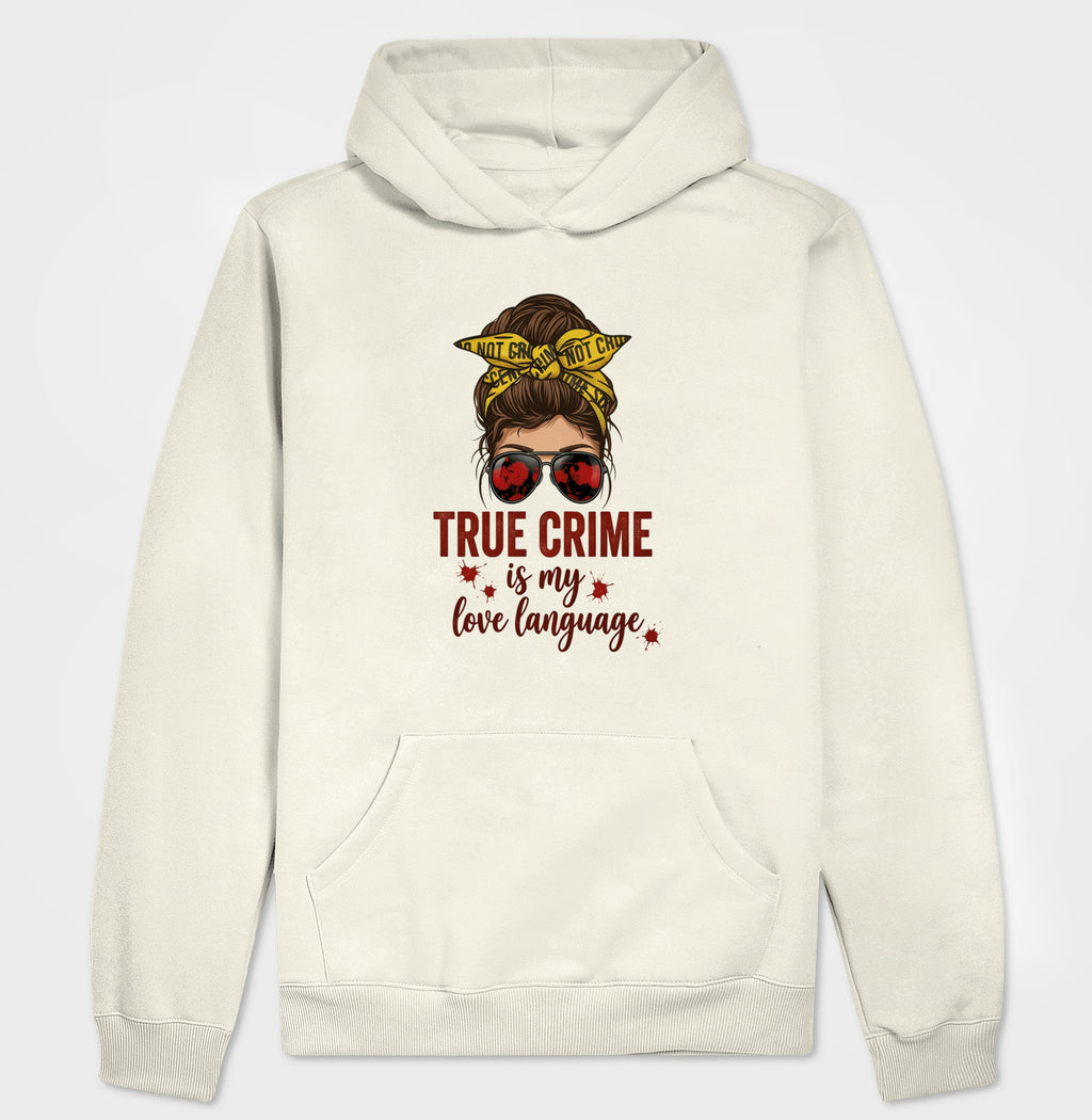 Hoodie Moletom Forense - True Crime Is My Love Language | Pop Forense