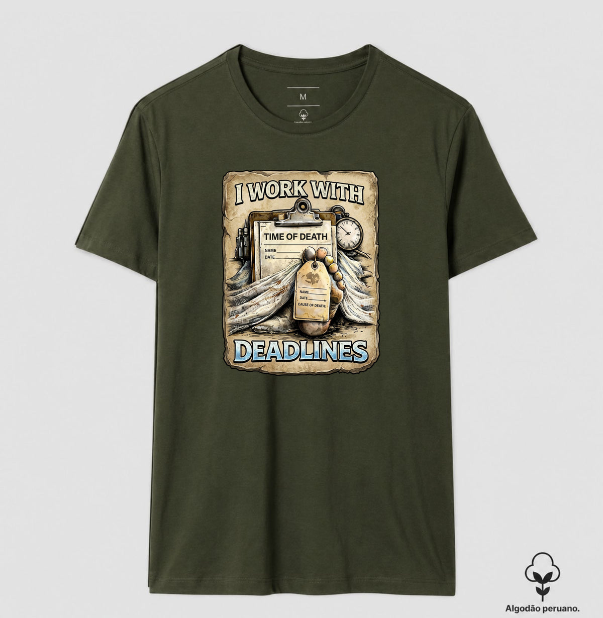 Camiseta Algodão Peruano I Work With Deadlines | Humor Forense