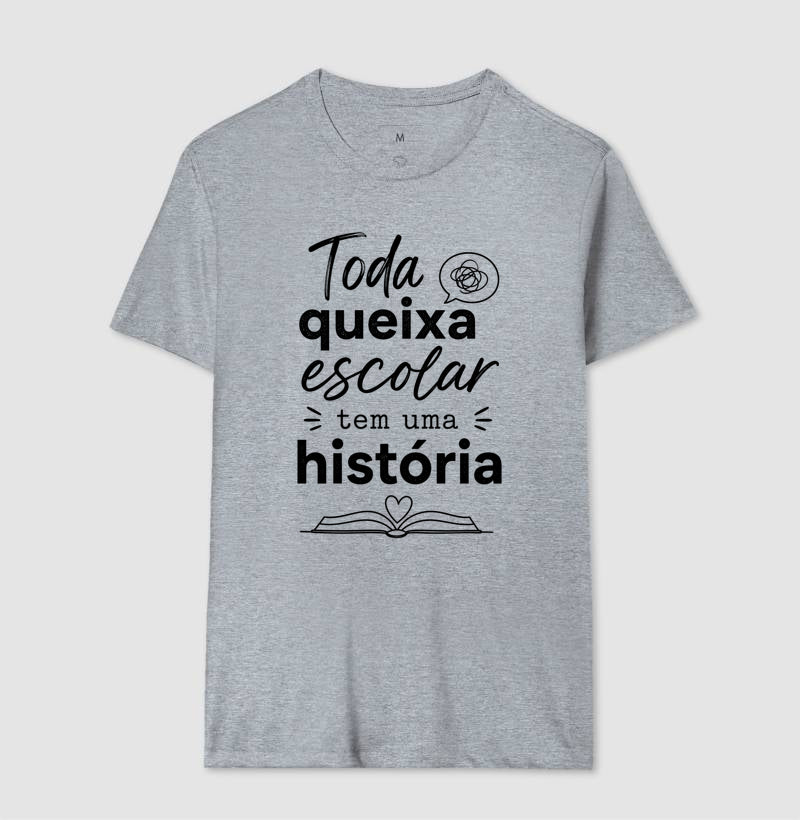Camiseta Psicologia Escolar "Toda Queixa Escolar Tem Uma História" | Olhar Crítico e Humanizado