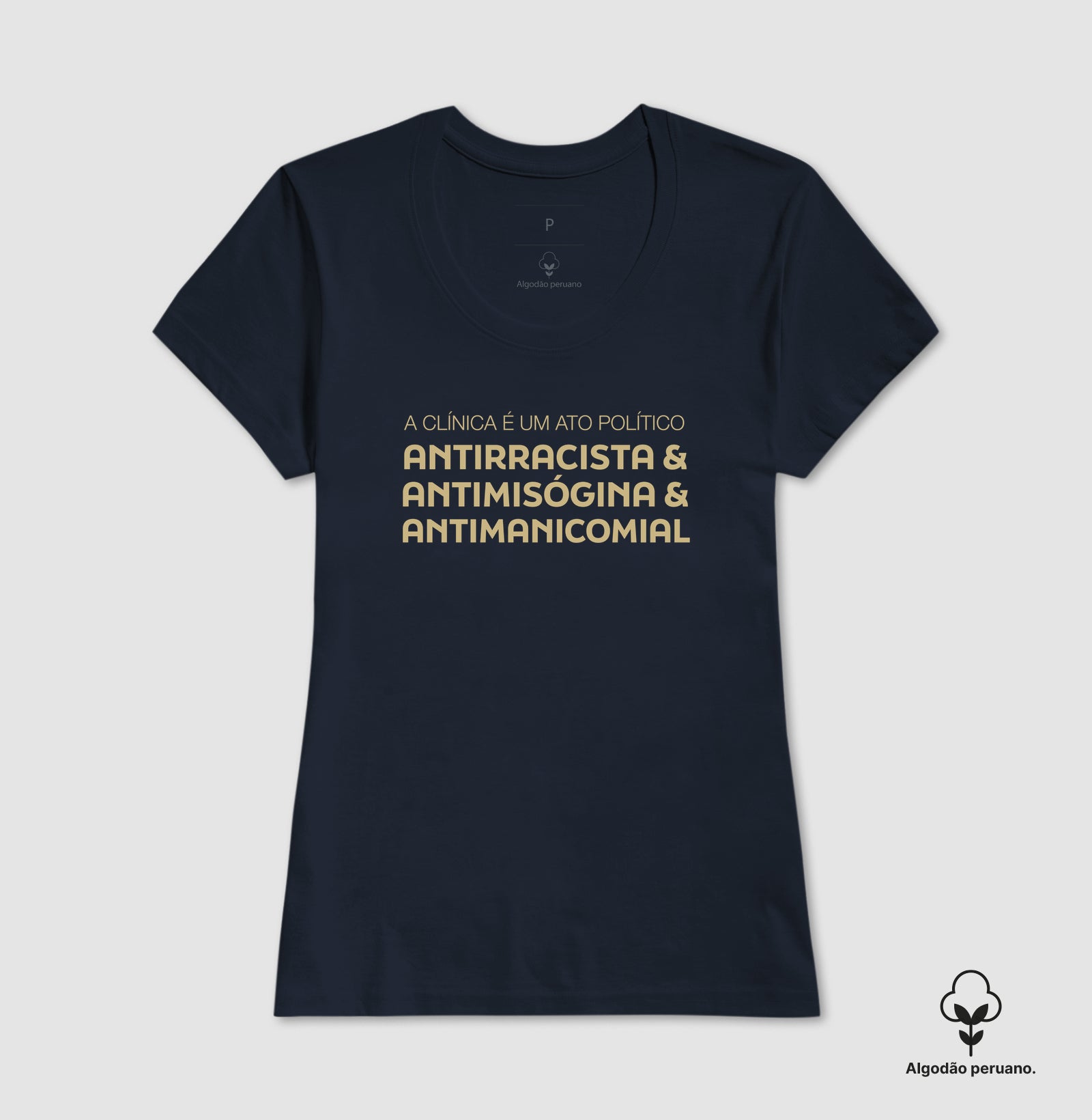 Camiseta Algodão Peruano "A Clínica é um Ato Político" | Antirracista, Antimisógina e Antimanicomial