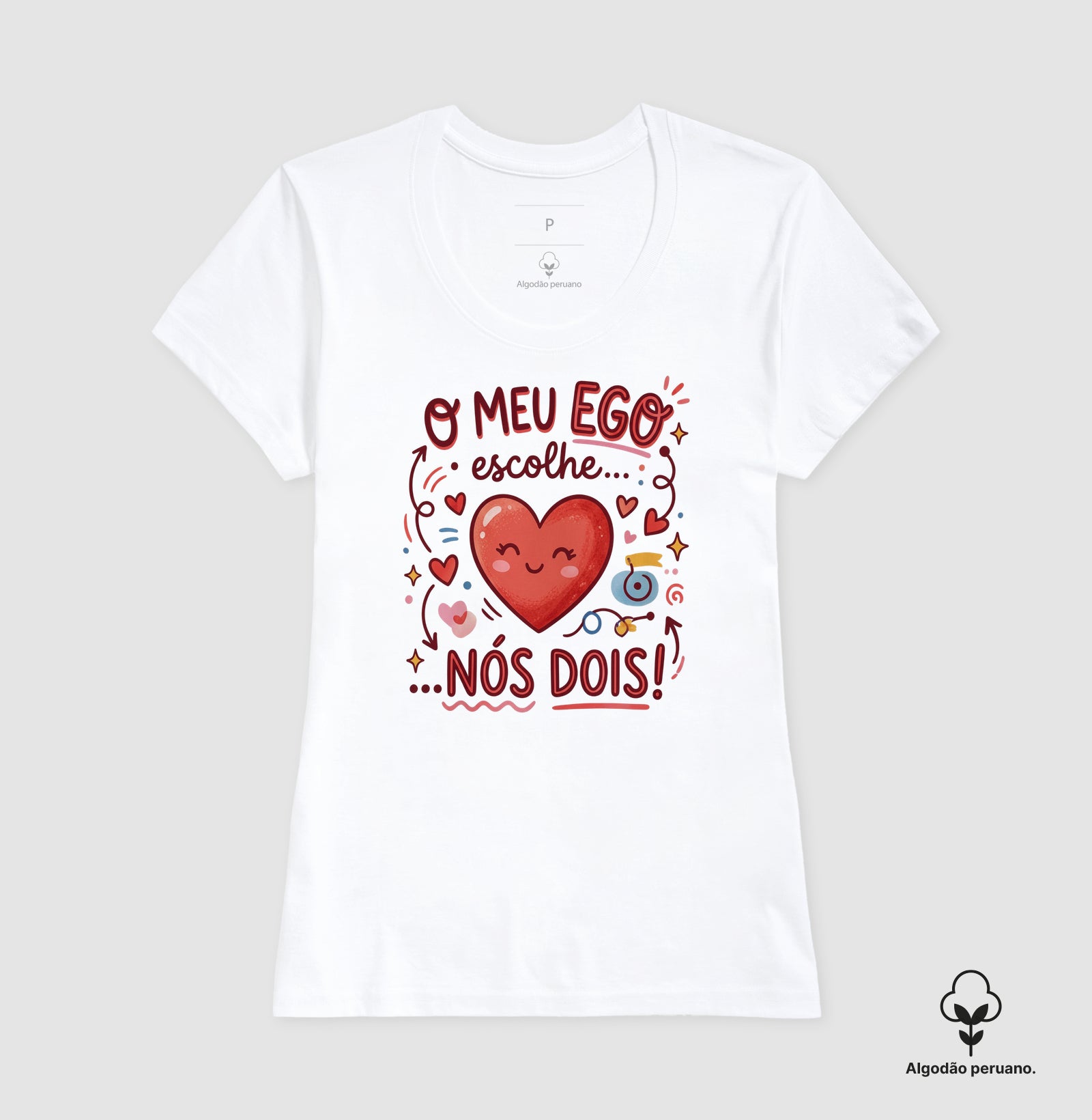 Camiseta Algodão Peruano Psicanálise "O Meu EGO Escolhe... Nós Dois!"