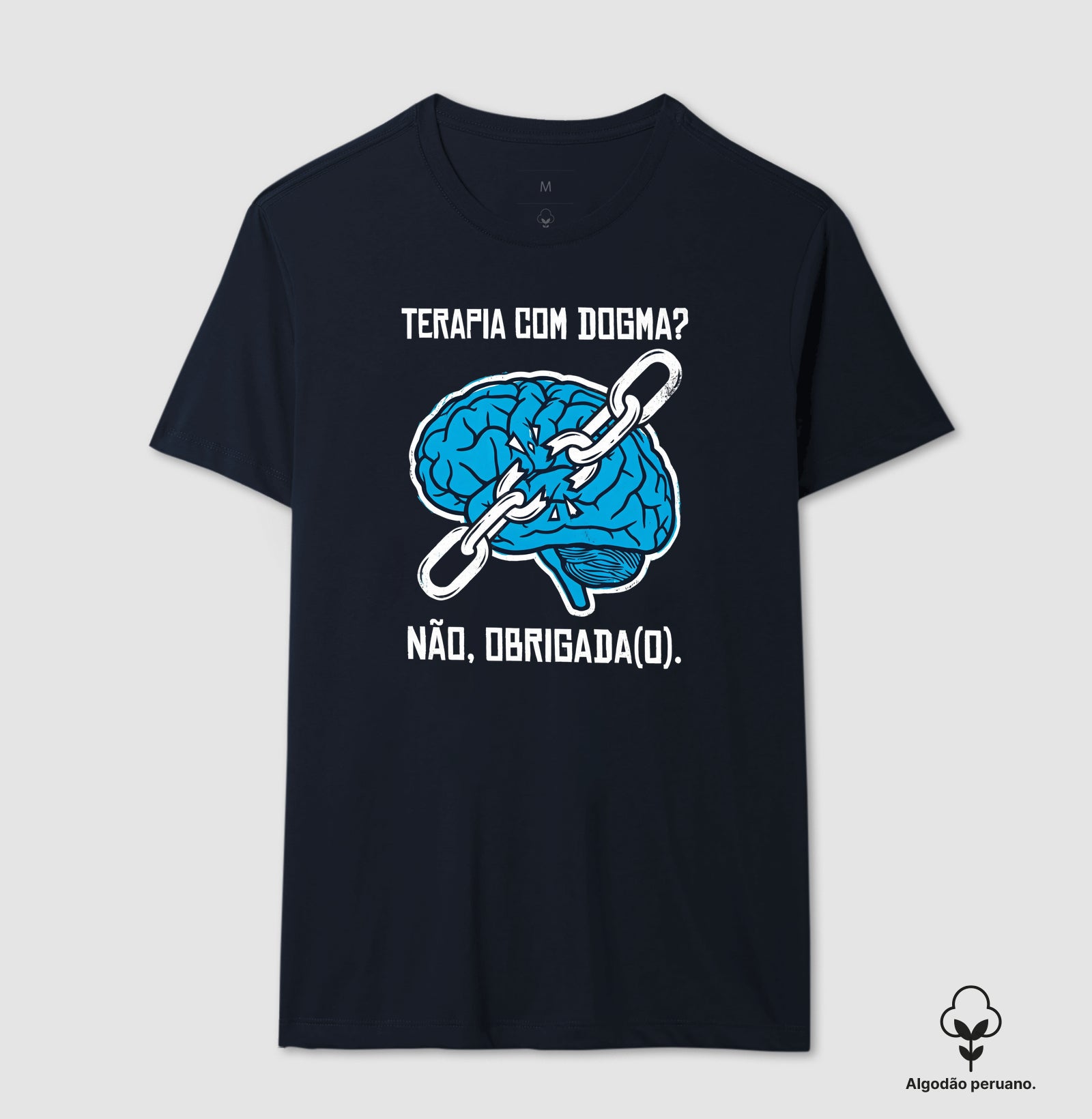 Camiseta Algodão Peruano "Terapia com Dogma? Não, Obrigada(o)" | Ética e Profissionalismo