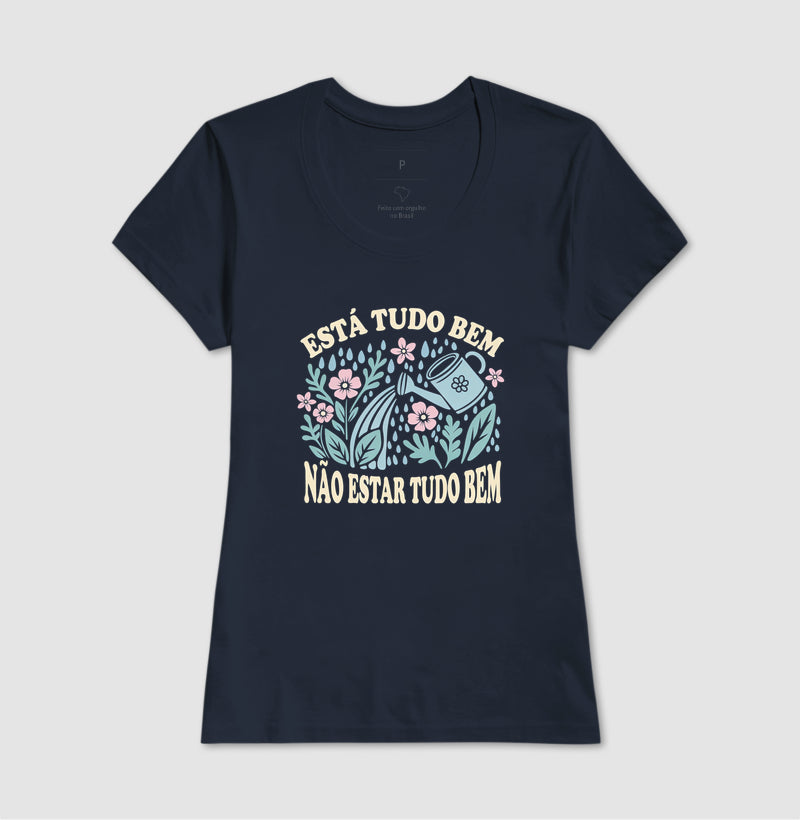 Camiseta "Está Tudo Bem Não Estar Tudo Bem" | O Direito de Sentir