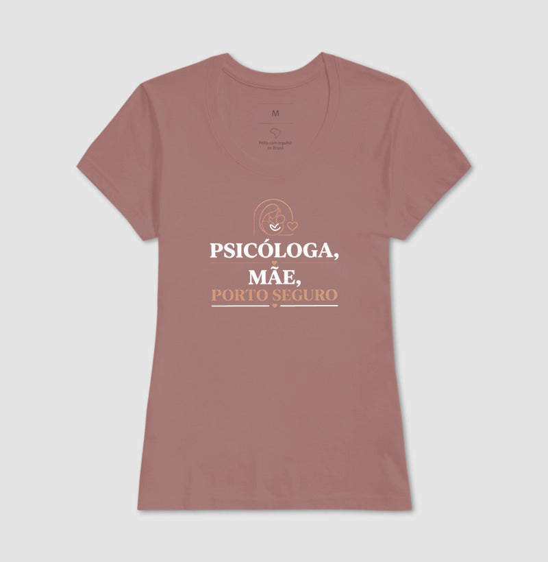 Camiseta "Psicóloga, Mãe, Porto Seguro" | O Refúgio do Afeto