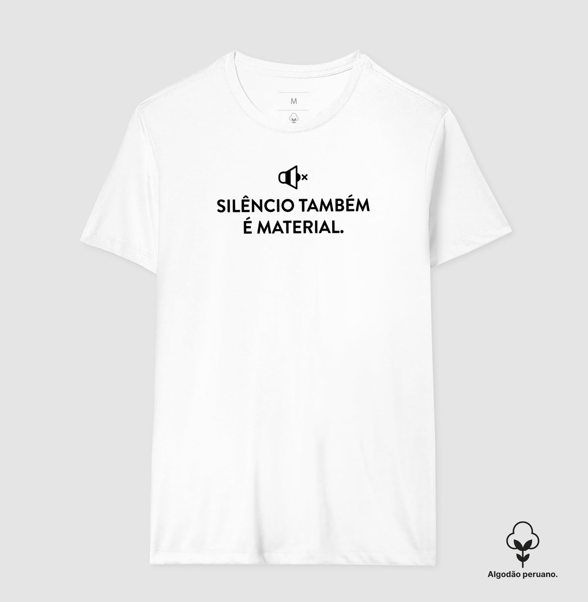 Camiseta Algodão Peruano Silêncio Também É Material | Escuta do Não-Dito & Minimalismo Clínico