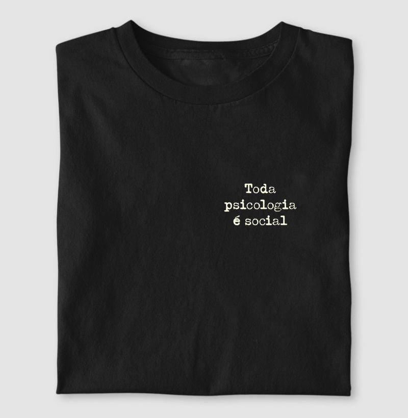 Camiseta Psicologia Sócio-Histórica Silvia Lane - Toda Psicologia é Social | Typewriter