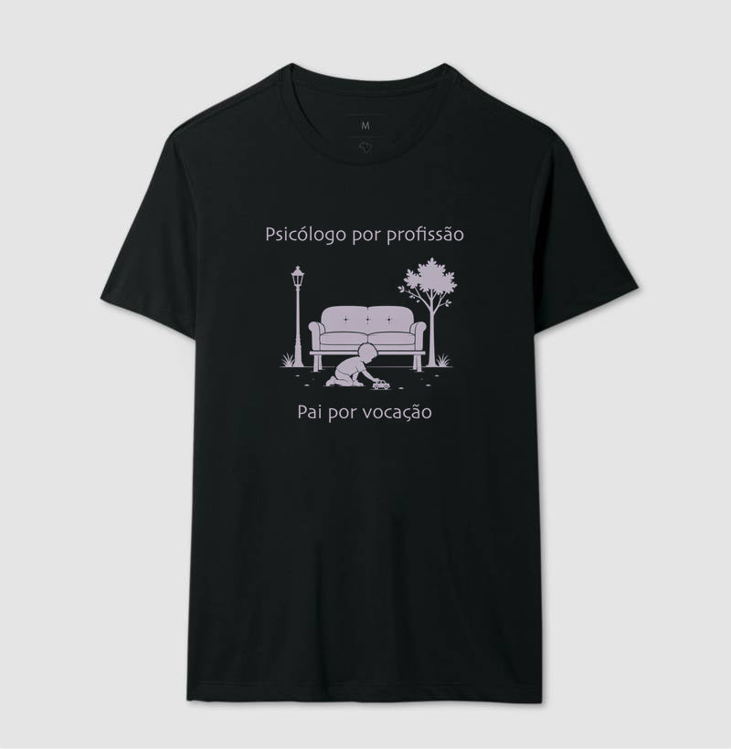 Camiseta "Psicólogo por Profissão, Pai por Vocação" – O Equilíbrio da Escuta