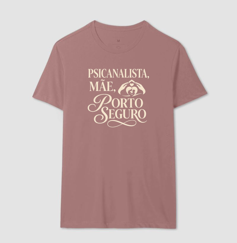 Camiseta "Psicanalista, Mãe, Porto Seguro" | A Sustentação do Afeto
