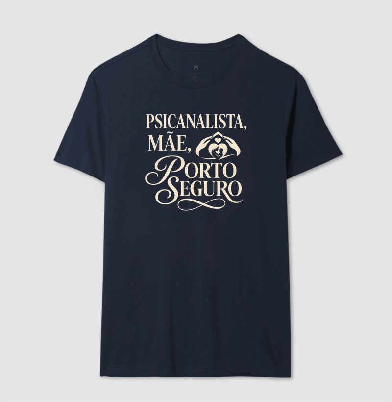 Camiseta "Psicanalista, Mãe, Porto Seguro" | A Sustentação do Afeto