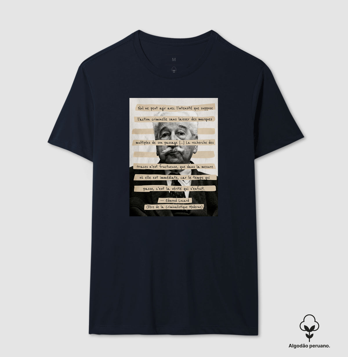 Camiseta Algodão Peruano Edmond Locard | "O Tempo que Passa é a Verdade que Foge"
