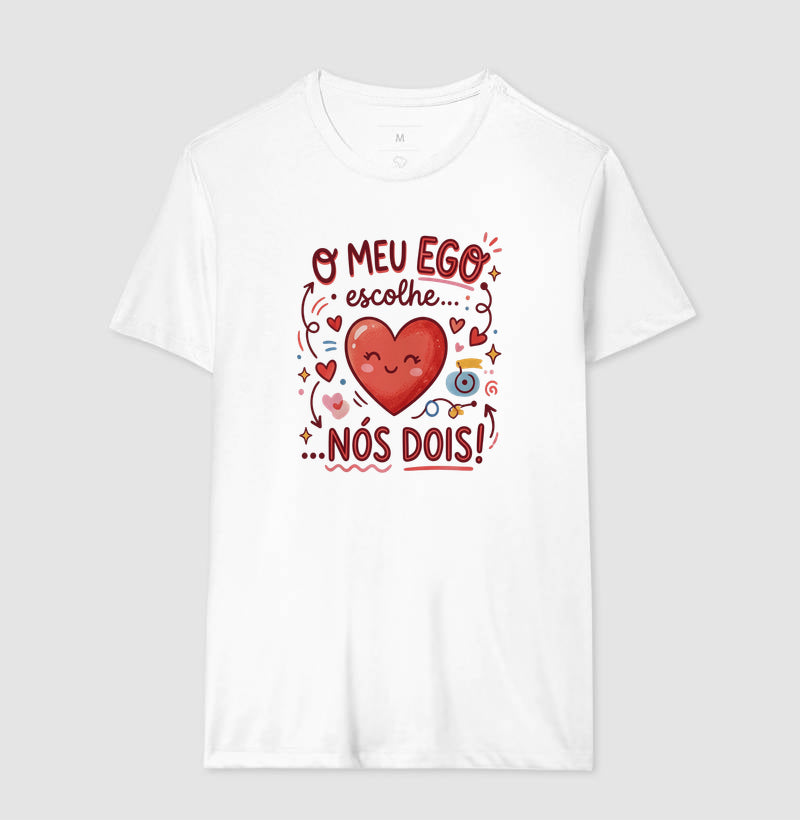 Camiseta Psicanálise "O Meu EGO Escolhe... Nós Dois!"