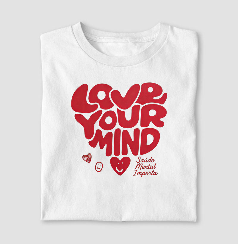 Camiseta "Love Your Mind" | Saúde Mental Importa