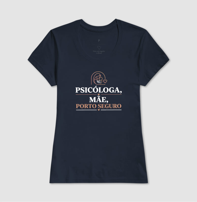 Camiseta "Psicóloga, Mãe, Porto Seguro" | O Refúgio do Afeto