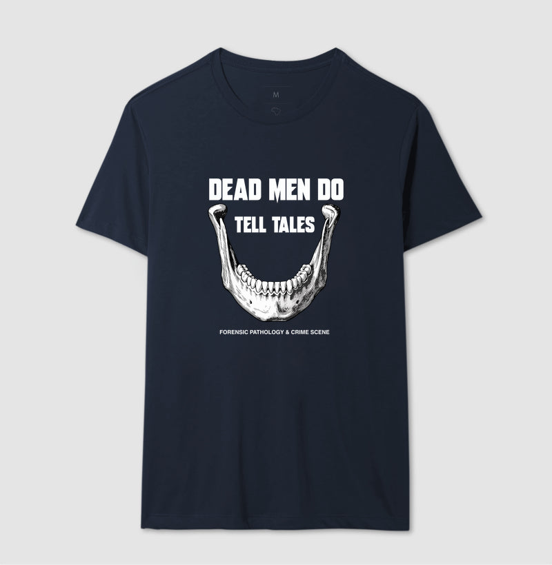 Camiseta Dead Men Do Tell Tales | Forensic Pathology & Crime Scene