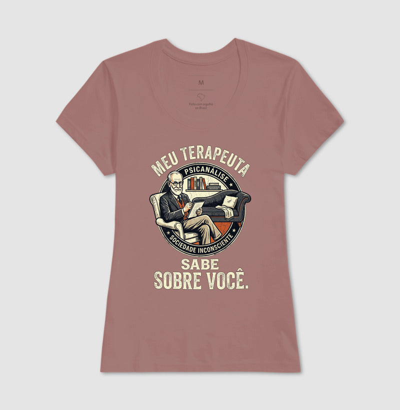 Camiseta Psicanálise - Meu Terapeuta Sabe Sobre Você | Humor Clínico