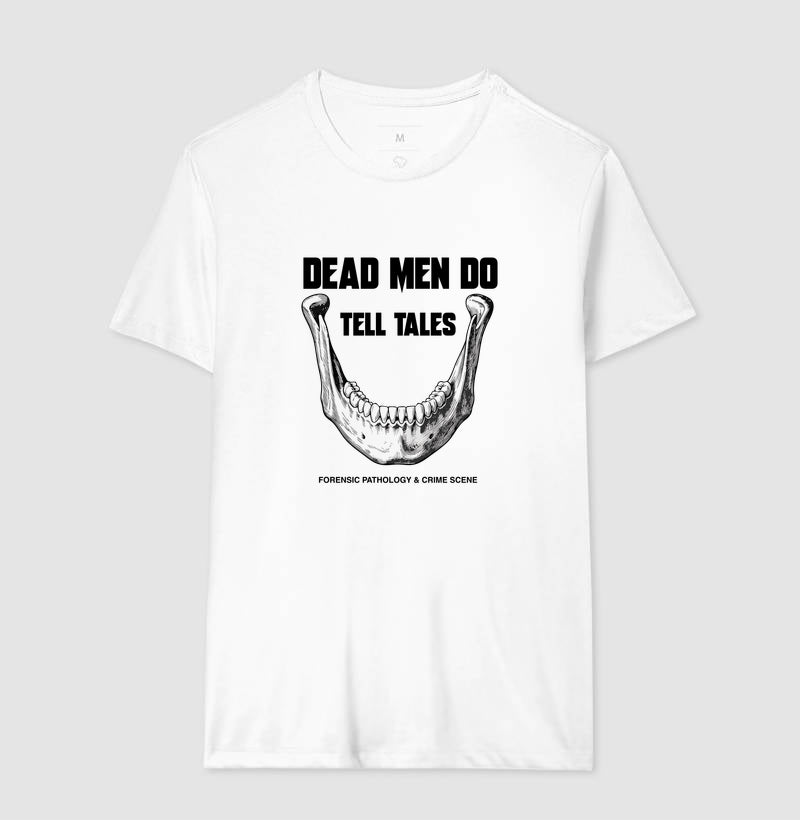 Camiseta Dead Men Do Tell Tales | Forensic Pathology & Crime Scene