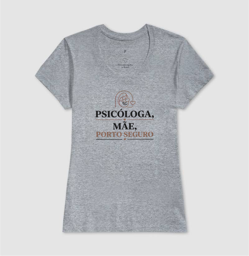 Camiseta "Psicóloga, Mãe, Porto Seguro" | O Refúgio do Afeto
