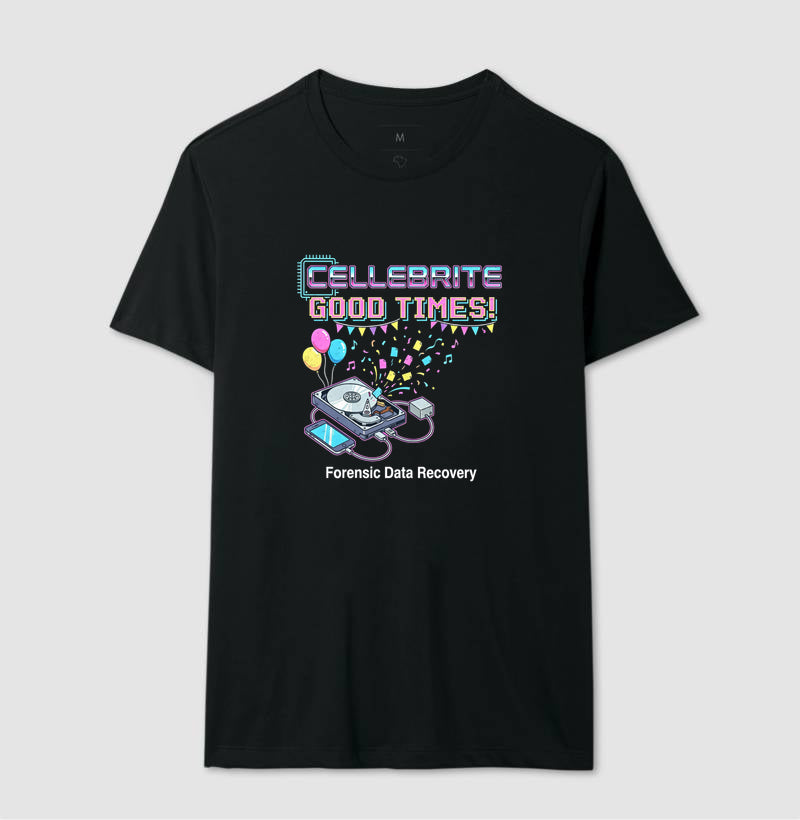 Camiseta "Cellebrite Good Times!" | Forensic Data Recovery