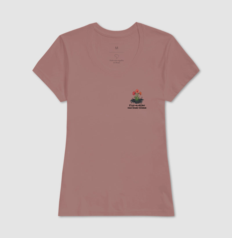 Camiseta Resiliência - Flor-e-s(c)er nas Cinzas | Poética Minimalista