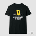 Camiseta Algodão Peruano "A Melhor Mãe do Mundo" | Evidência Número 1