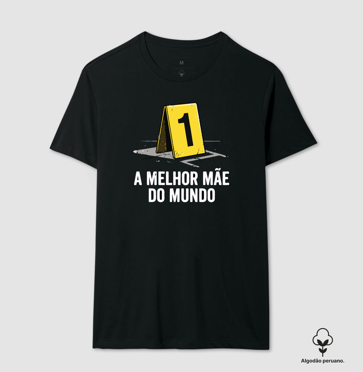 Camiseta Algodão Peruano "A Melhor Mãe do Mundo" | Evidência Número 1
