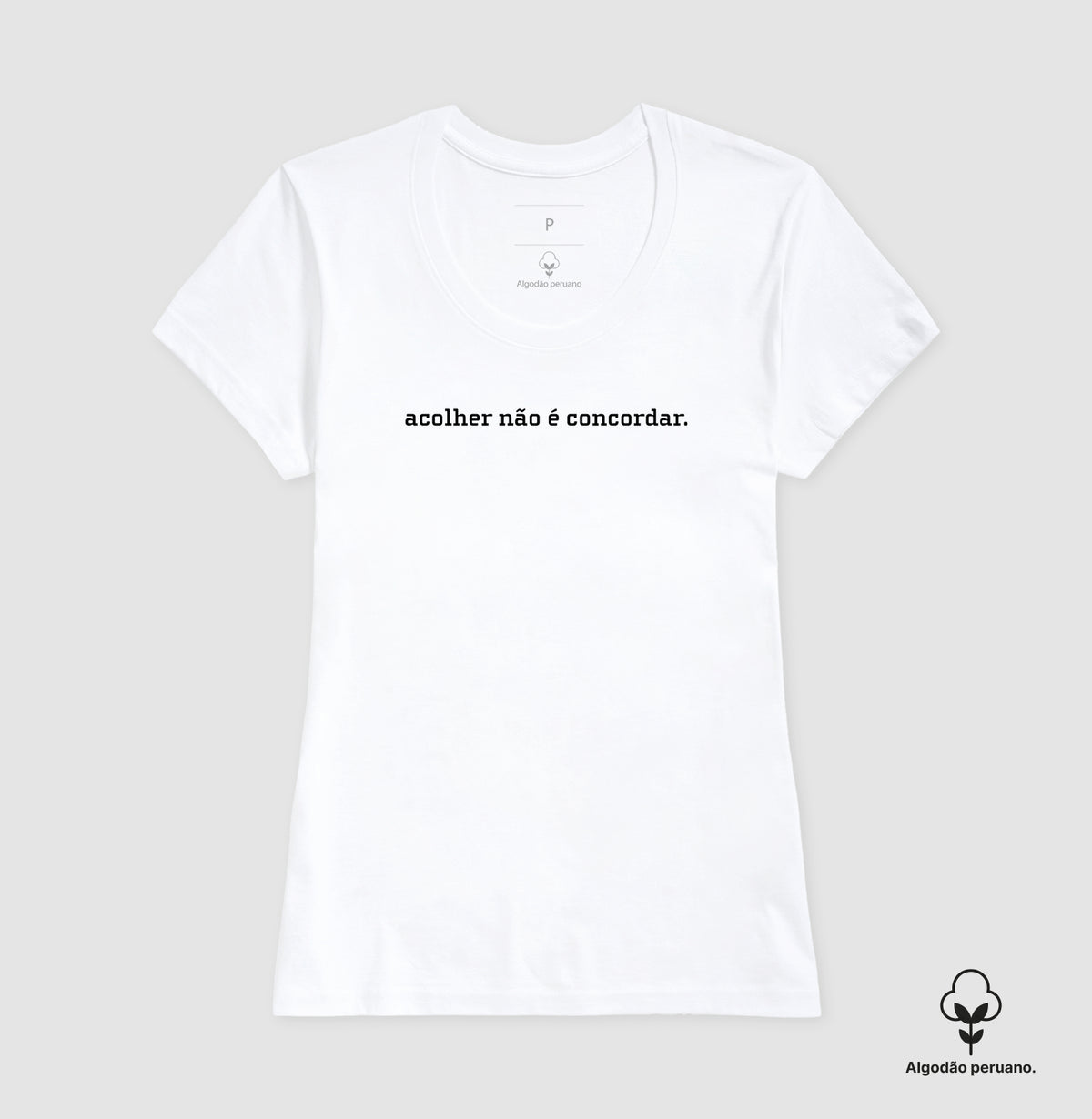 Camiseta Algodão Peruano Acolher Não É Concordar | Postura Clínica & Ética da Escuta