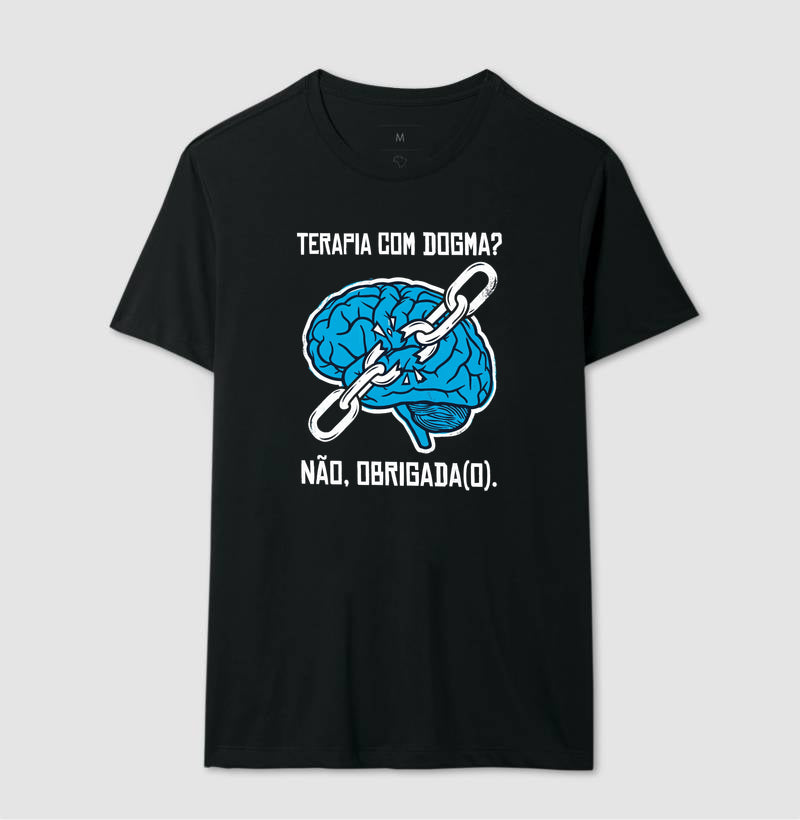 Camiseta "Terapia com Dogma? Não, Obrigada(o)" | Ética e Profissionalismo