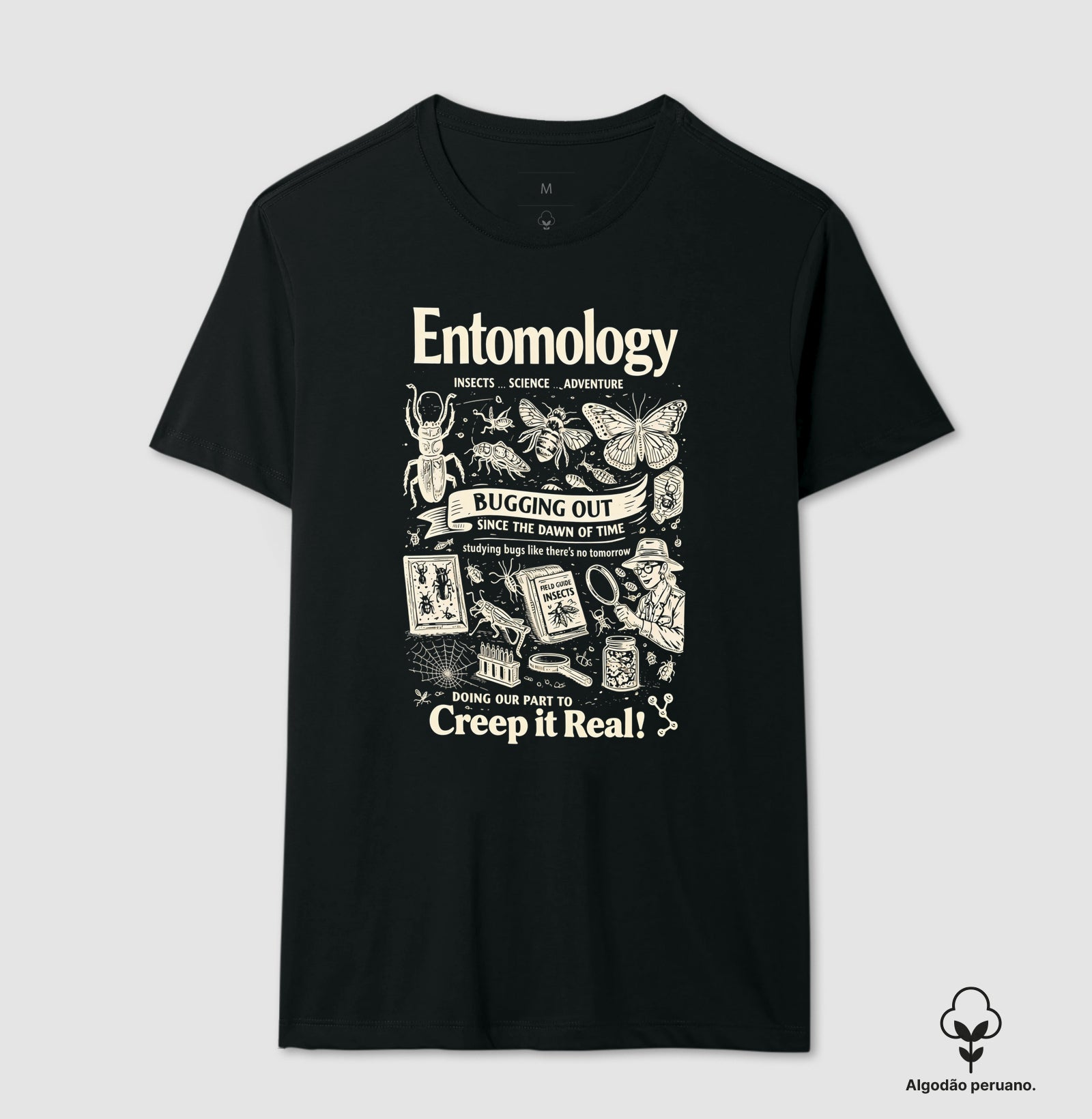 Camiseta Algodão Peruano "Entomology: Creep It Real" | A Ciência dos Insetos