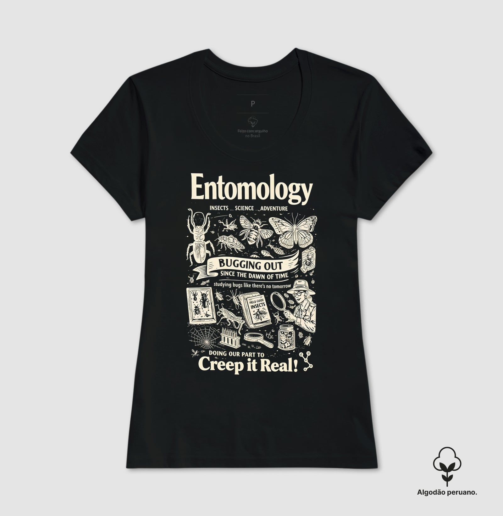 Camiseta Algodão Peruano "Entomology: Creep It Real" | A Ciência dos Insetos