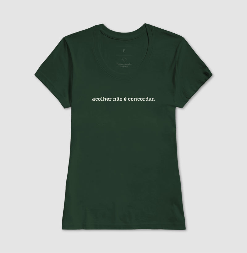 Camiseta Acolher Não É Concordar | Postura Clínica & Ética da Escuta