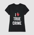 Camiseta "I ❤️ True Crime" | Paixão por Investigação & Mistério