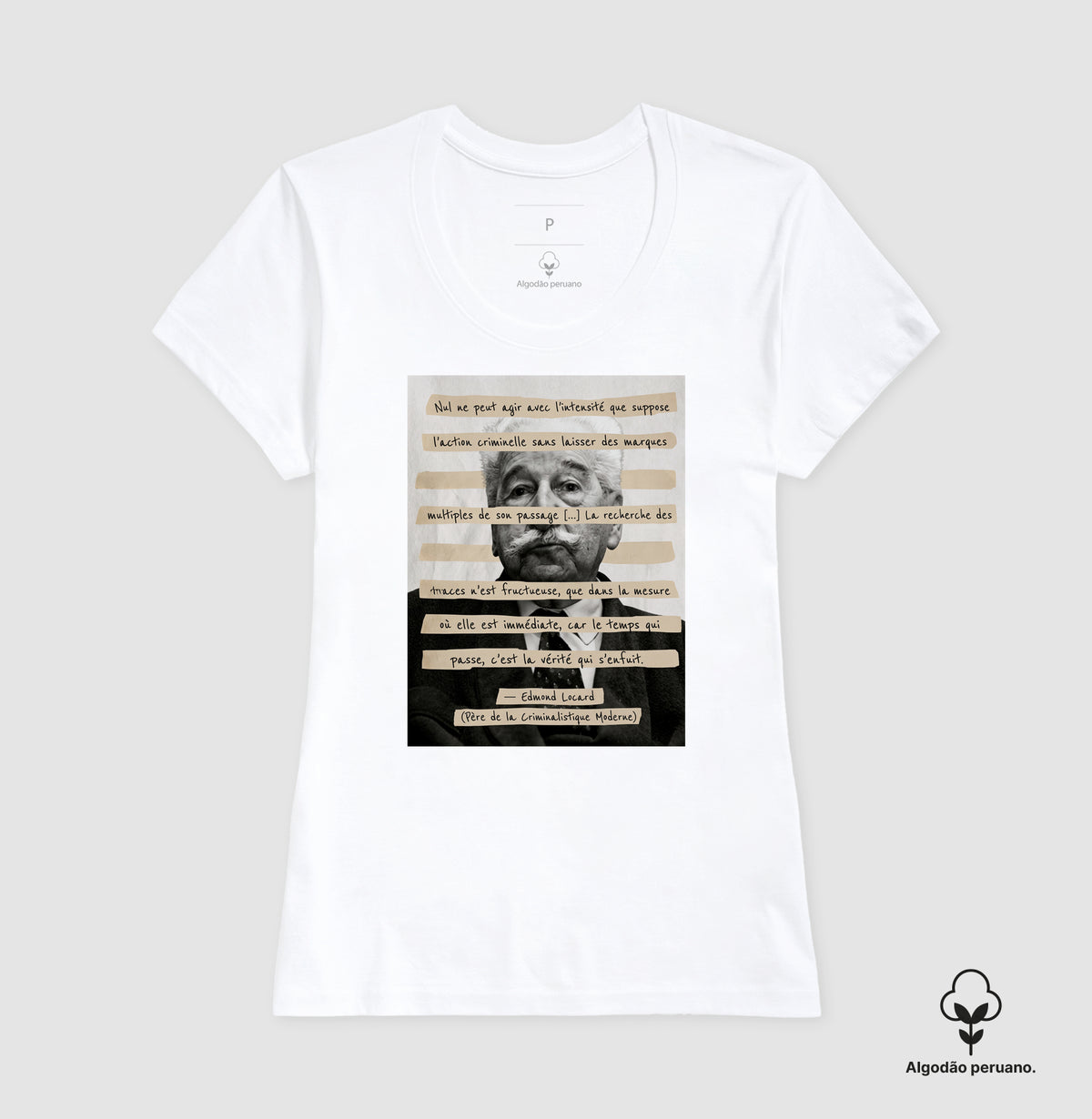 Camiseta Algodão Peruano Edmond Locard | "O Tempo que Passa é a Verdade que Foge"