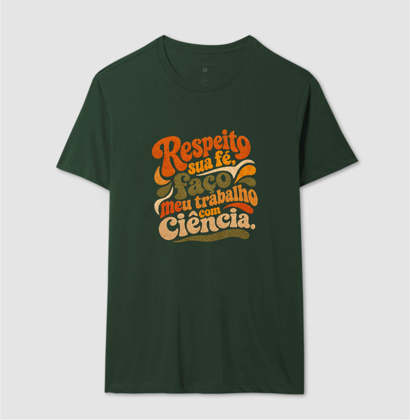 Camiseta "Respeito sua fé, faço meu trabalho com Ciência." | Estética Retro 70s
