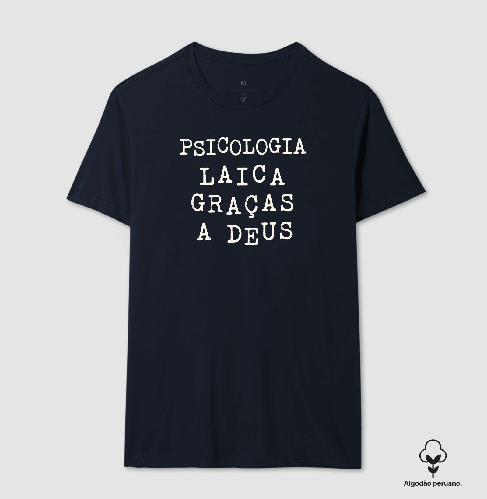 Camiseta Algodão Peruano "Psicologia Laica Graças a Deus" | Humor, Ironia e Ética Profissional