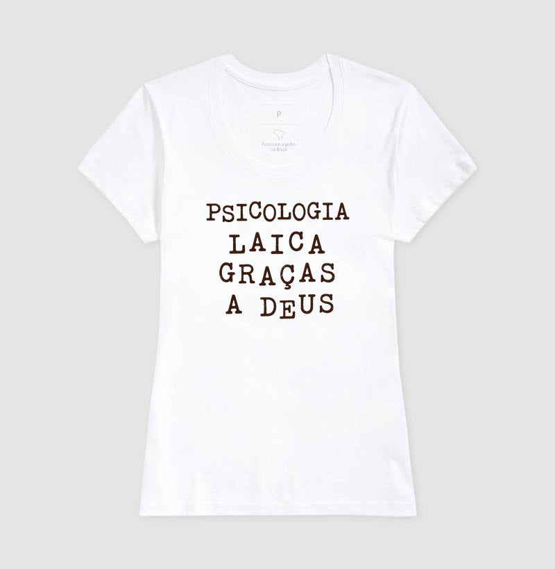 Camiseta "Psicologia Laica Graças a Deus" | Humor, Ironia e Ética Profissional