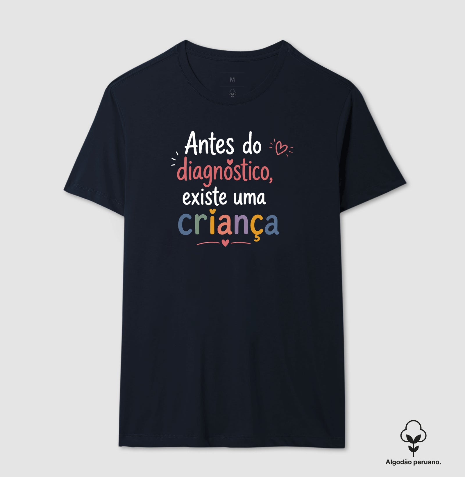 Camiseta Algodão Peruano Psicologia Infantil "Antes do Diagnóstico, Existe uma Criança"