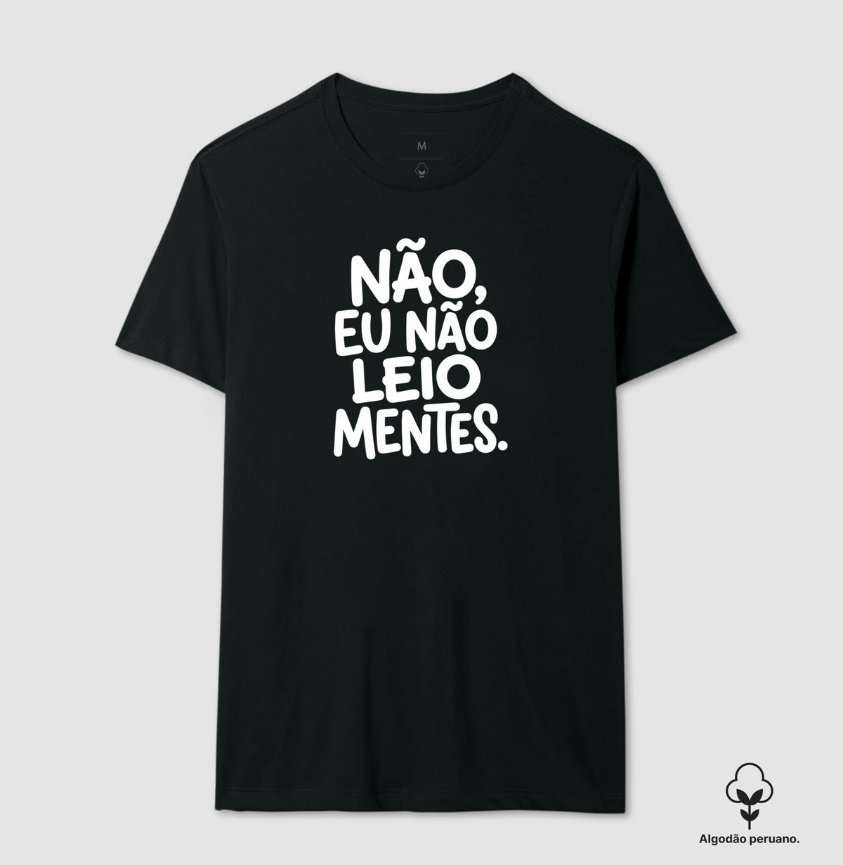 Camiseta Algodão Peruano "Não Leio Mentes" | Humor & Ironia para Psicólogos e Psicanalistas