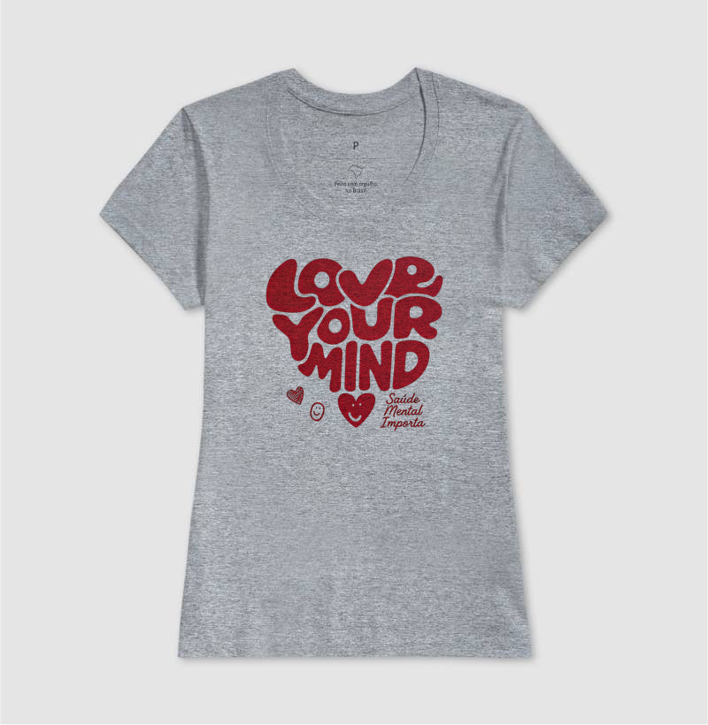 Camiseta "Love Your Mind" | Saúde Mental Importa